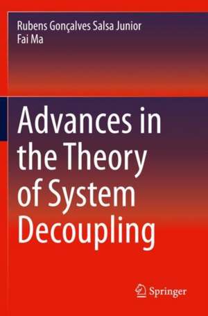 Advances in the Theory of System Decoupling de Rubens Gonçalves Salsa Junior