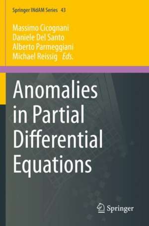 Anomalies in Partial Differential Equations de Massimo Cicognani