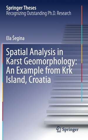 Spatial Analysis in Karst Geomorphology: An Example from Krk Island, Croatia de Ela Šegina