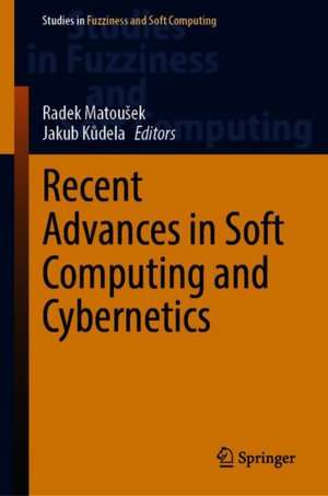 Recent Advances in Soft Computing and Cybernetics de Radek Matoušek