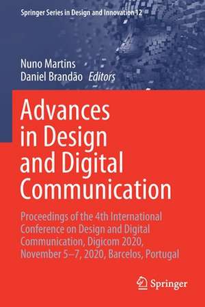 Advances in Design and Digital Communication: Proceedings of the 4th International Conference on Design and Digital Communication, Digicom 2020, November 5–7, 2020, Barcelos, Portugal de Nuno Martins