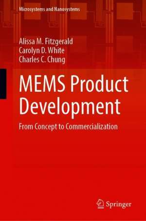 MEMS Product Development: From Concept to Commercialization de Alissa M. Fitzgerald