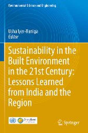 Sustainability in the Built Environment in the 21st Century: Lessons Learned from India and the Region de Usha Iyer-Raniga