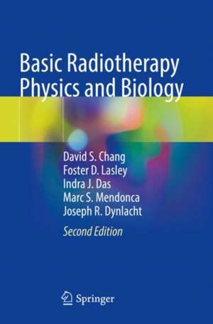 Basic Radiotherapy Physics and Biology de David S. Chang