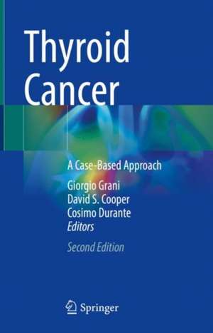 Thyroid Cancer: A Case-Based Approach de Giorgio Grani