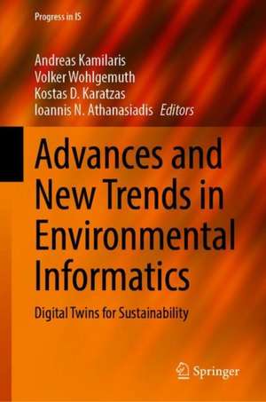 Advances and New Trends in Environmental Informatics: Digital Twins for Sustainability de Andreas Kamilaris