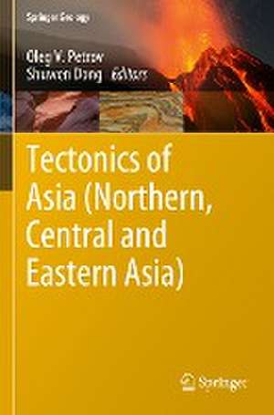 Tectonics of Asia (Northern, Central and Eastern Asia) de Oleg V. Petrov