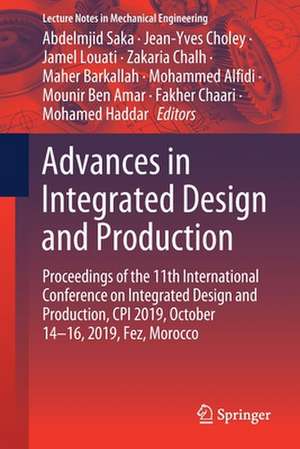 Advances in Integrated Design and Production: Proceedings of the 11th International Conference on Integrated Design and Production, CPI 2019, October 14-16, 2019, Fez, Morocco de Abdelmjid Saka