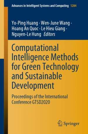 Computational Intelligence Methods for Green Technology and Sustainable Development: Proceedings of the International Conference GTSD2020 de Yo-Ping Huang