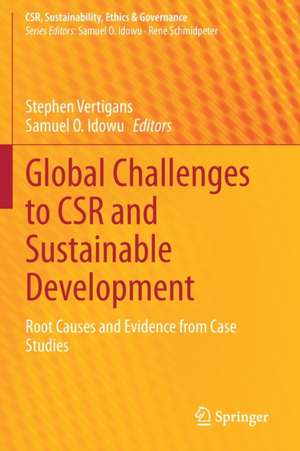 Global Challenges to CSR and Sustainable Development: Root Causes and Evidence from Case Studies de Stephen Vertigans