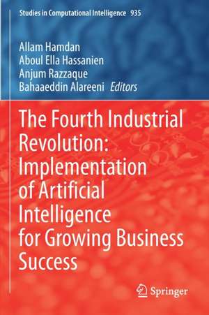 The Fourth Industrial Revolution: Implementation of Artificial Intelligence for Growing Business Success de Allam Hamdan