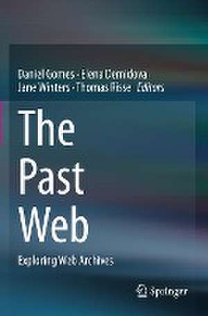 The Past Web: Exploring Web Archives de Daniel Gomes