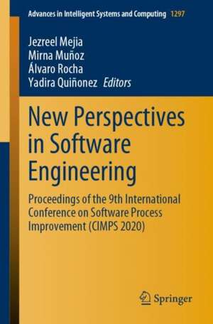 New Perspectives in Software Engineering: Proceedings of the 9th International Conference on Software Process Improvement (CIMPS 2020) de Jezreel Mejia