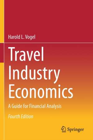 Travel Industry Economics: A Guide for Financial Analysis de Harold L. Vogel