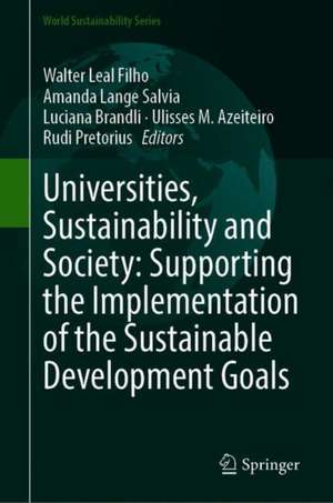 Universities, Sustainability and Society: Supporting the Implementation of the Sustainable Development Goals de Walter Leal Filho