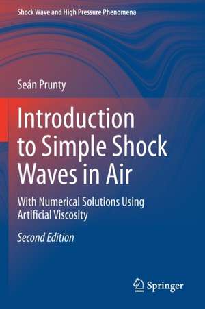 Introduction to Simple Shock Waves in Air: With Numerical Solutions Using Artificial Viscosity de Seán Prunty