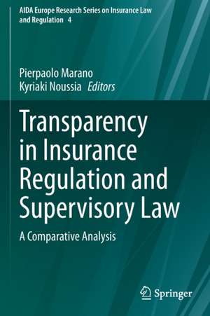 Transparency in Insurance Regulation and Supervisory Law: A Comparative Analysis de Pierpaolo Marano