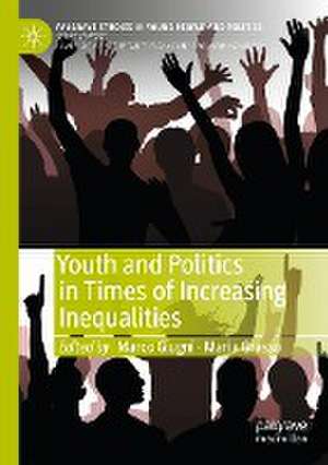 Youth and Politics in Times of Increasing Inequalities de Marco Giugni