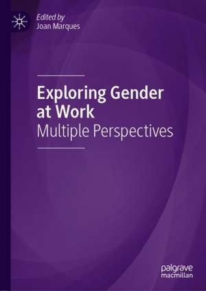 Exploring Gender at Work: Multiple Perspectives de Joan Marques