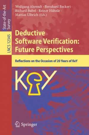 Deductive Software Verification: Future Perspectives: Reflections on the Occasion of 20 Years of KeY de Wolfgang Ahrendt