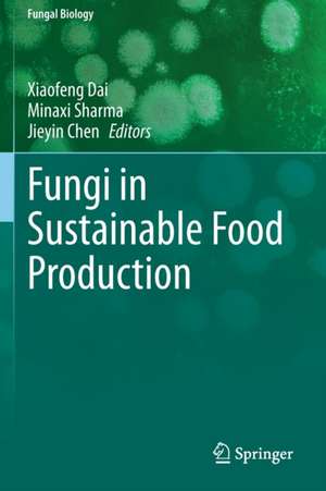 Fungi in Sustainable Food Production de Xiaofeng Dai