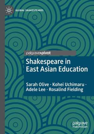 Shakespeare in East Asian Education de Sarah Olive