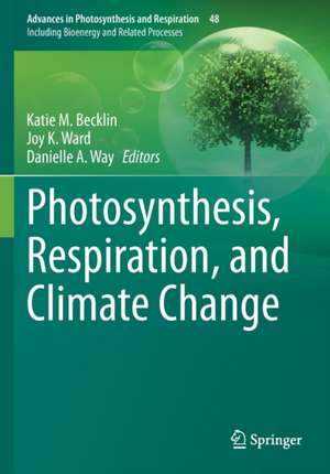 Photosynthesis, Respiration, and Climate Change de Katie M. Becklin