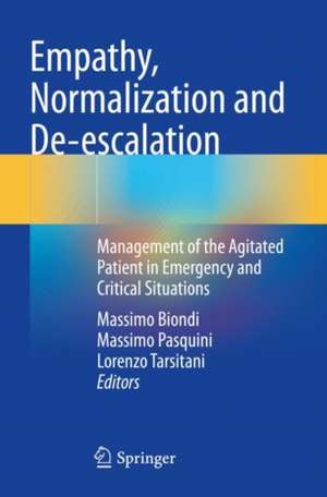 Empathy, Normalization and De-escalation: Management of the Agitated Patient in Emergency and Critical Situations de Massimo Biondi