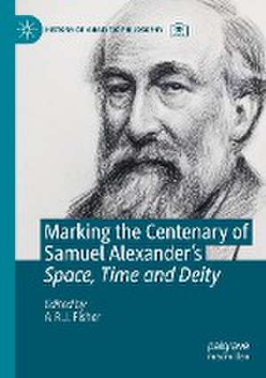 Marking the Centenary of Samuel Alexander's Space, Time and Deity de A.R.J. Fisher