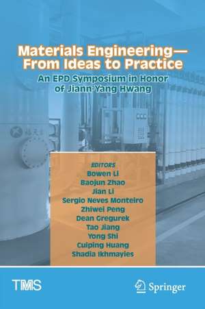 Materials Engineering—From Ideas to Practice: An EPD Symposium in Honor of Jiann-Yang Hwang de Bowen Li