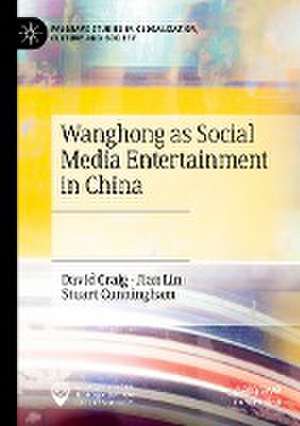 Wanghong as Social Media Entertainment in China de David Craig