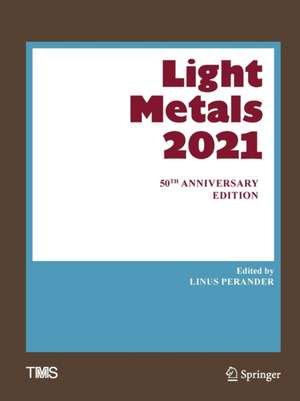 Light Metals 2021: 50th Anniversary Edition de Linus Perander