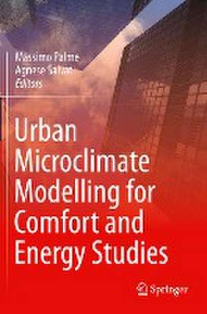 Urban Microclimate Modelling for Comfort and Energy Studies de Massimo Palme