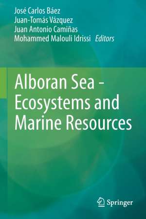 Alboran Sea - Ecosystems and Marine Resources de José Carlos Báez