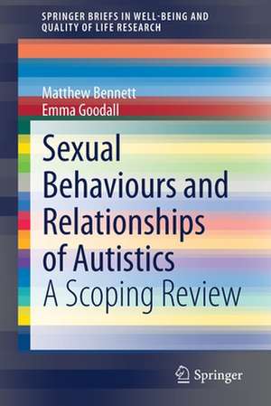 Sexual Behaviours and Relationships of Autistics: A Scoping Review de Matthew Bennett