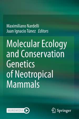 Molecular Ecology and Conservation Genetics of Neotropical Mammals de Maximiliano Nardelli