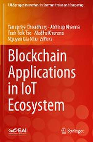 Blockchain Applications in IoT Ecosystem de Tanupriya Choudhury