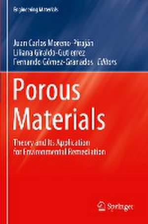 Porous Materials: Theory and Its Application for Environmental Remediation de Juan Carlos Moreno-Piraján