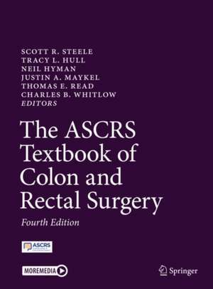 The ASCRS Textbook of Colon and Rectal Surgery de Scott R. Steele