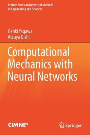 Computational Mechanics with Neural Networks de Genki Yagawa