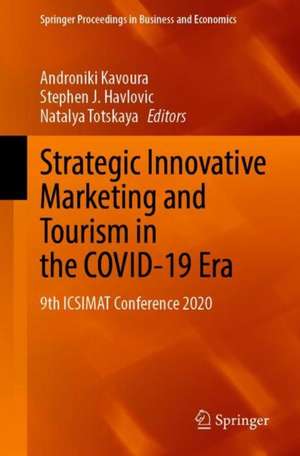 Strategic Innovative Marketing and Tourism in the COVID-19 Era: 9th ICSIMAT Conference 2020 de Androniki Kavoura