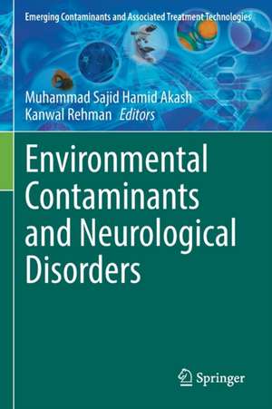 Environmental Contaminants and Neurological Disorders de Muhammad Sajid Hamid Akash