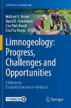 Limnogeology: Progress, Challenges and Opportunities: A Tribute to Elizabeth Gierlowski-Kordesch de Michael R. Rosen