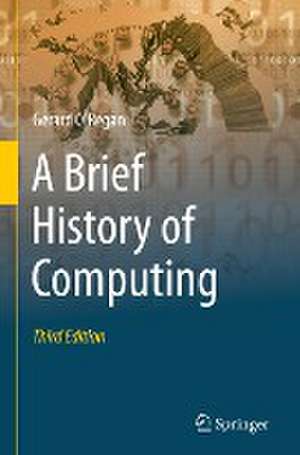 A Brief History of Computing de Gerard O'Regan