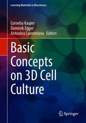 Basic Concepts on 3D Cell Culture de Cornelia Kasper