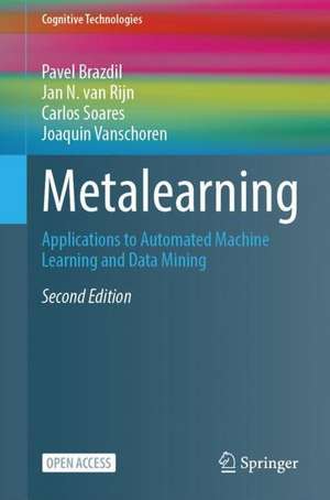 Metalearning: Applications to Automated Machine Learning and Data Mining de Pavel Brazdil