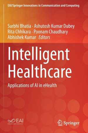 Intelligent Healthcare: Applications of AI in eHealth de Surbhi Bhatia