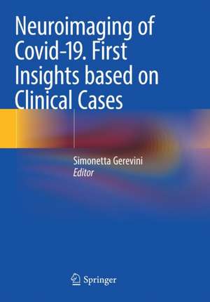 Neuroimaging of Covid-19. First Insights based on Clinical Cases de Simonetta Gerevini M.D.