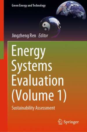 Energy Systems Evaluation (Volume 1): Sustainability Assessment de Jingzheng Ren