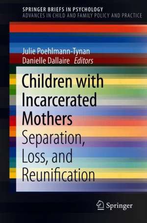 Children with Incarcerated Mothers: Separation, Loss, and Reunification de Julie Poehlmann-Tynan